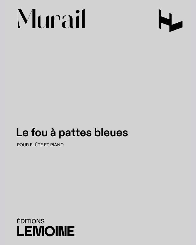 Le Fou à pattes bleues — Tristan Murail