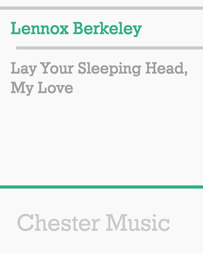 Lay Your Sleeping Head, My Love, op. 14 No. 2b — Lennox Berkeley