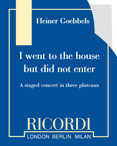 I went to the house but did not enter — Heiner Goebbels