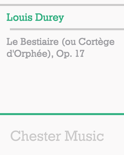 Le Bestiaire (ou Cortège d'Orphée), op. 17 — Louis Durey