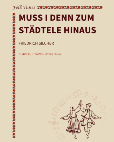 Muss i denn zum Städtele hinaus — Friedrich Silcher