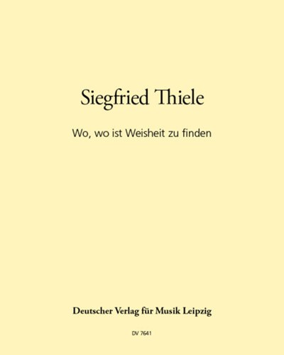 Wo, wo ist Weisheit zu finden — Siegfried Thiele