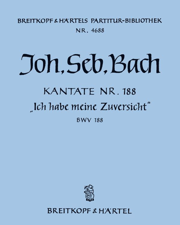 Cantata BWV 188: 'Ich habe meine Zuversicht' — Johann Sebastian Bach