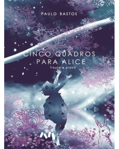 Five Quadros for Alice — Paulo Bastos
