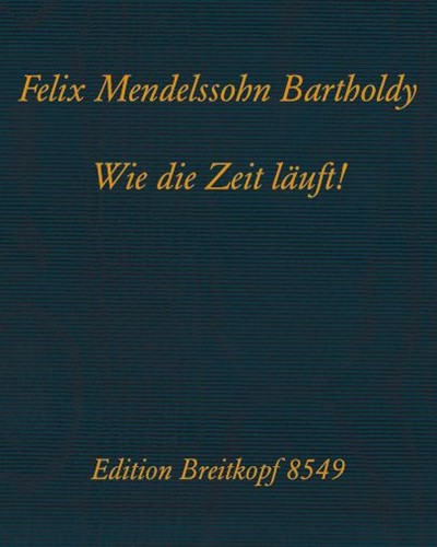 Wie die Zeit läuft!, MWV U 196 — 门德尔松