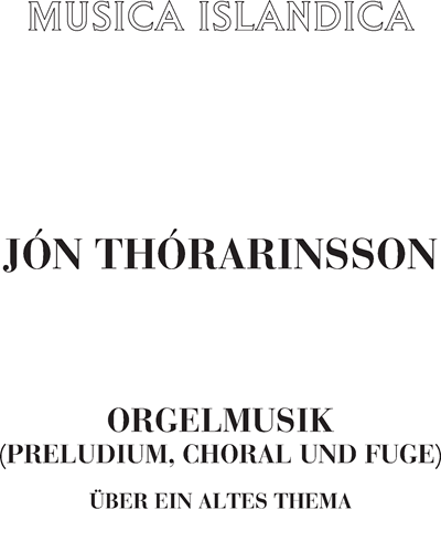 Orgelmusik (Preludium, Choral und Fuge) — Jón Thórarinsson