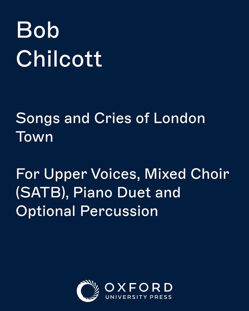 Songs and Cries of London Town — Bob Chilcott