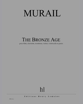 The Bronze Age — Tristan Murail