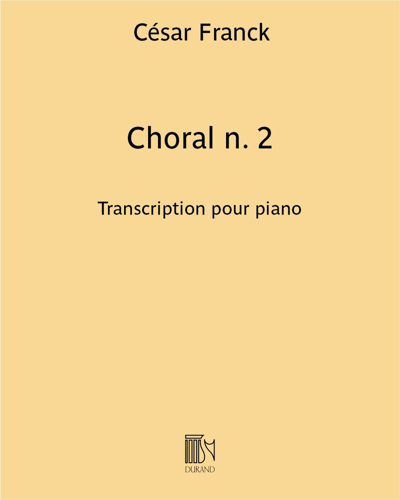 Choral No. 2 (Transcription for Piano) — César Franck