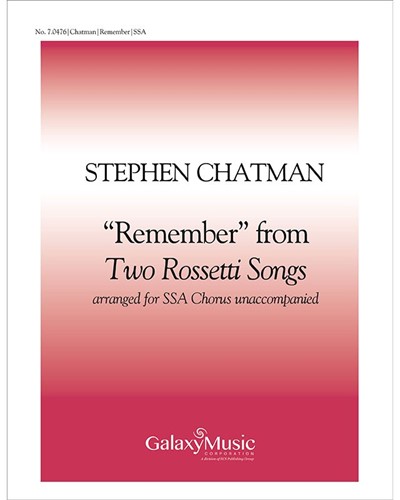 Two Rossetti Songs: No. 2 Remember — Stephen Chatman