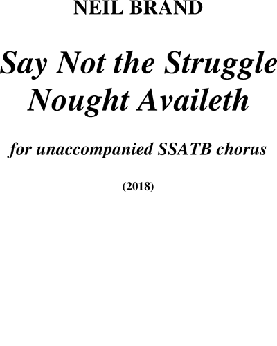 Say Not the Struggle Nought Availeth — Neil Brand