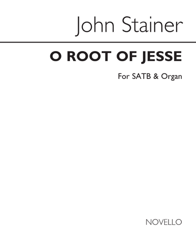 O Root of Jesse — John Stainer