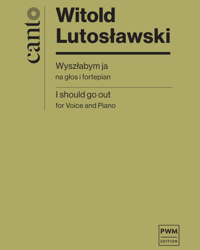 I should go out... — Witold Lutosławski