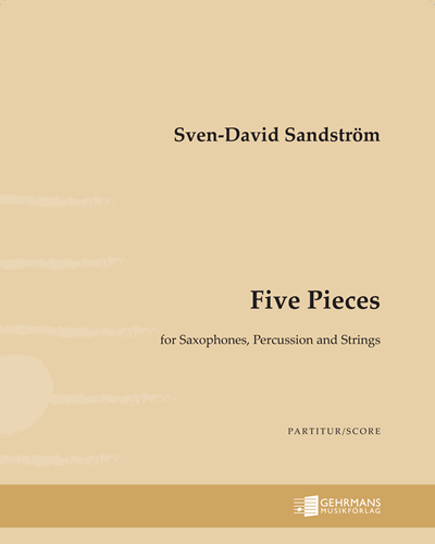 Five Pieces for Saxophones, Percussion and Strings — 斯文-达维德·桑德斯特伦