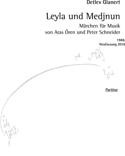 Leyla und Medjnun [2016 Version] — Detlev Glanert