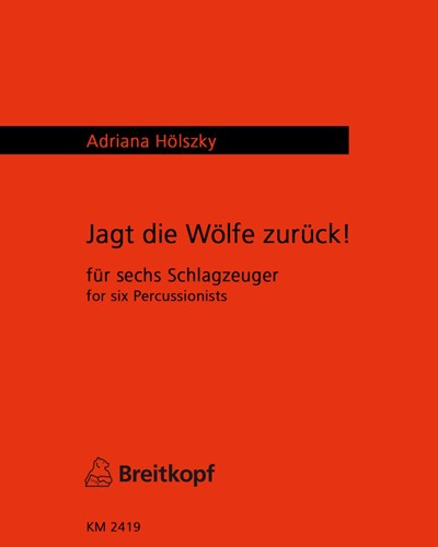 Jagt die Wölfe zurück! — Adriana Hölszky