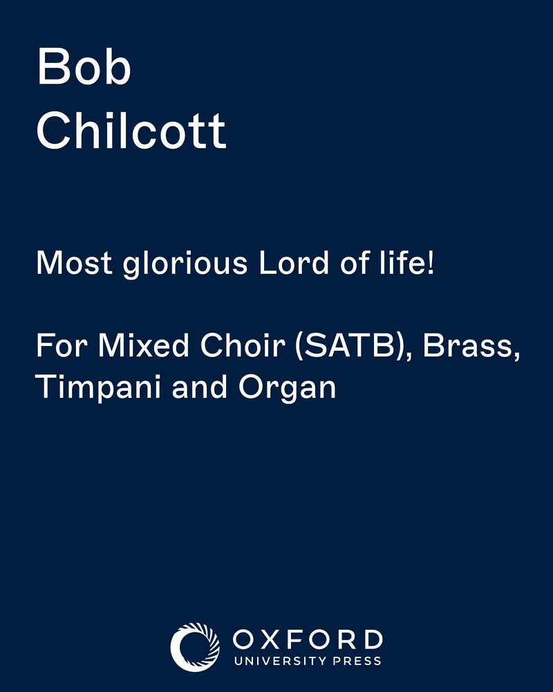 Most glorious Lord of life! — Bob Chilcott