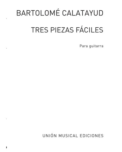 Three Easy Pieces for Guitar — Bartolomé Calatayud