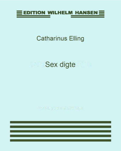 Six Poems, op. 52 — Catharinus Elling