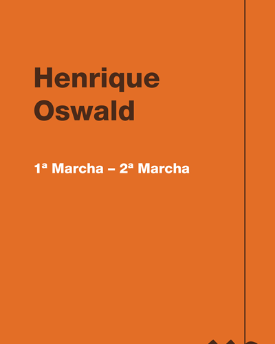 1ª Marcha – 2ª Marcha — Henrique Oswald