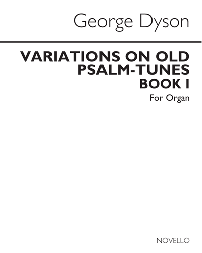 Variations on Old Psalm-Tunes, Book 1 — George Dyson