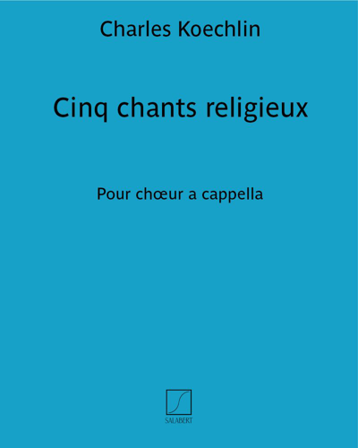 Cinq chants religieux — 夏尔·凯什兰