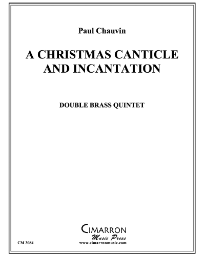 A Christmas Canticle and Incantation — Paul Chauvin