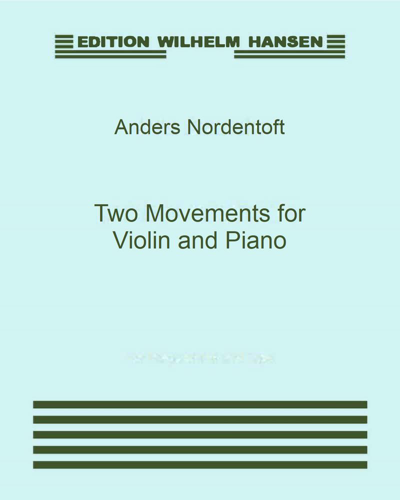 Two Movements for Violin and Piano — Anders Nordentoft