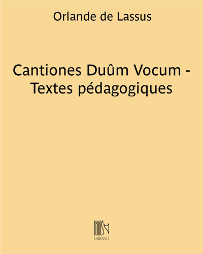Cantiones Duûm Vocum - Textes pédagogiques — 拉索
