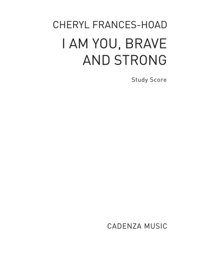 I Am You, Brave and Strong — Cheryl Frances-Hoad
