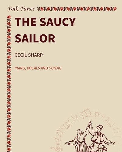 The Saucy Sailor — Cecil Sharp
