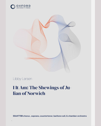 I It Am: The Shewings of Julian of Norwich — Libby Larsen