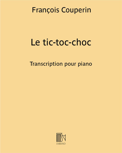 Le tic-toc-choc (ou les maillotins) (Transcription for Piano) — François Couperin