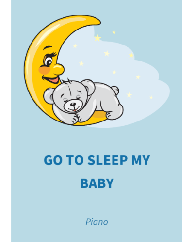 Go To Sleep My Baby — Traditional