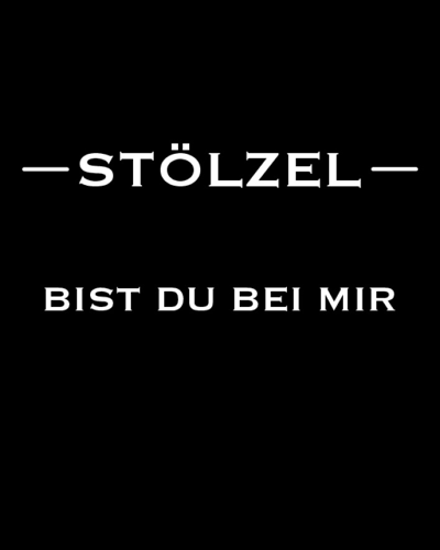 G. H. Stölzel - Bist du bei mir — Ilia Lushpa (arr.)