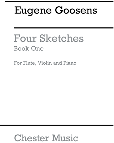 Four Sketches for Flute, Violin and Piano, Book 1 — Eugene Goossens