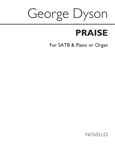 Praise (No. 1 from 'Three Songs of Praise') — George Dyson