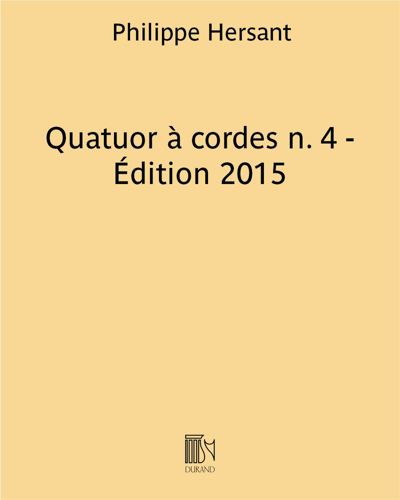 String Quartet No. 4 [2015 Edition] — Philippe Hersant