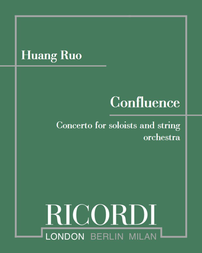 Confluence - Concerto for Soloists and String Orchestra — 黄若