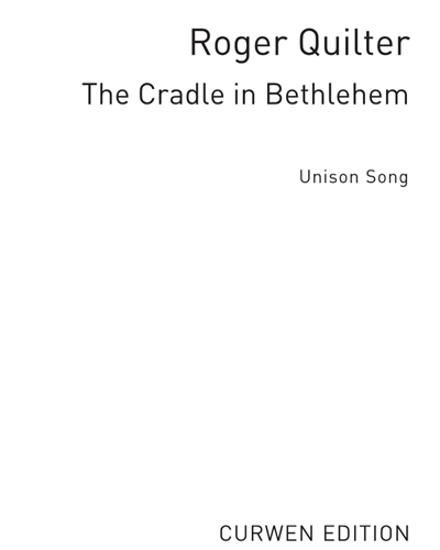 The Cradle in Bethlehem (Unison Song) — 罗杰·奎尔特