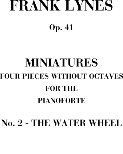 The water wheel n. 2 Op. 41 (Miniatures) — Frank Lynes