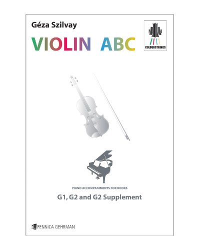 Colourstrings Violin ABC: Piano Accompaniment for Books G1, G2 and G2 Supplement — Géza Szilvay