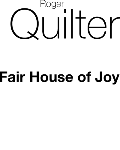 Fair House of Joy (from 'Seven Elizabethan Lyrics, op. 12') — 罗杰·奎尔特
