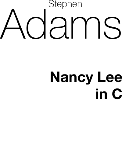Nancy Lee (in C major) — Stephen Adams