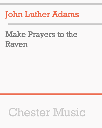 Make Prayers to the Raven — John Luther Adams