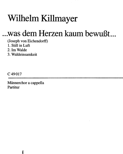 ... was dem Herzen kaum bewusst ... — Wilhelm Killmayer