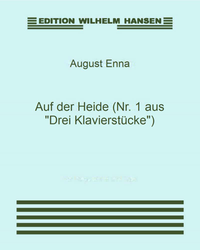Auf der Heide (No. 1 from 'Three Piano Pieces') — August Enna
