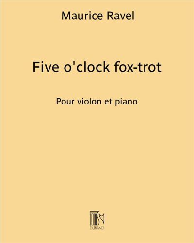 Five o'clock fox-trot (extrait de "L'enfant et les sortilèges") - Pour violon et piano — 拉威尔