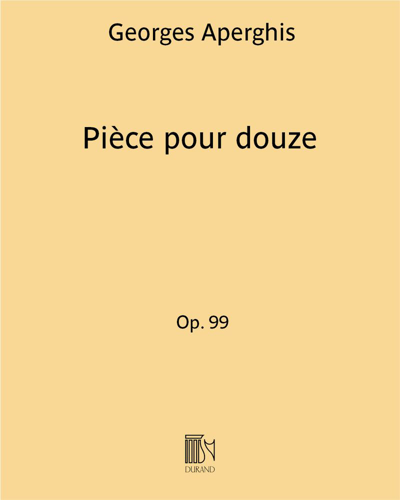 Pièce pour douze, op. 99 — Georges Aperghis