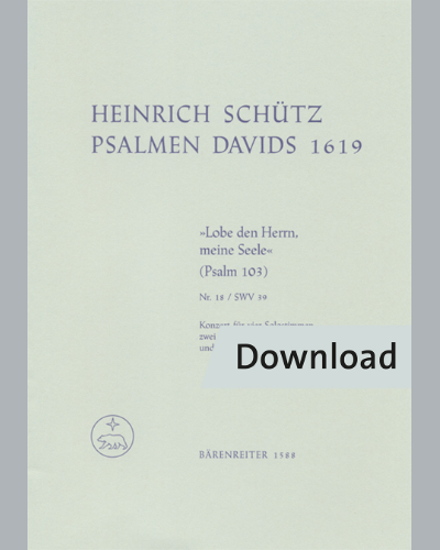 Lobe den Herrn, meine Seele Konzert für vier Solostimmen, zwei vierstimmige Chöre und Basso continuo SWV 39 — 许茨